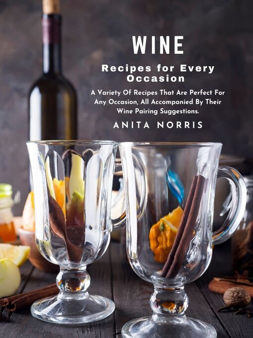 Title details for Wine Recipes for Every Occasion by Anita Norris - Available